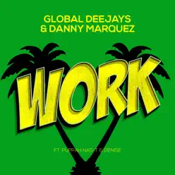 Work (Radio Mix) [feat. Puppah Nas-T & Denise] - Single - Global Deejays