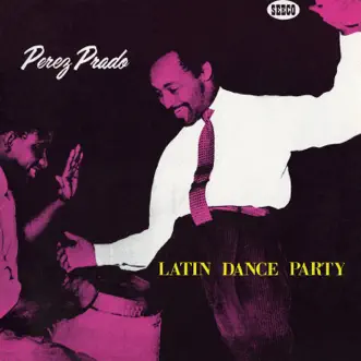 Latin Dance Party, Vol. 4 by Dámaso Pérez Prado album reviews, ratings, credits