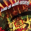 Land of Make Believe