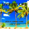 Stream & download Live My Life (feat. Ezekiel & Segi) - Single