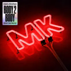 Body 2 Body (Chris Lake Remix) - Single - MK Body 2 Body (Chris Lake Remix) - Single - MK