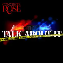 Talk About It - Single by Concrete Rose album reviews, ratings, credits