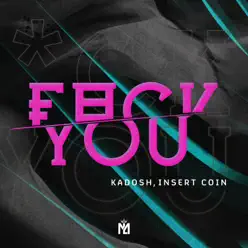 Fuck You (Radio Edit) - Single - Kadosh Fuck You (Radio Edit) - Single - Kadosh