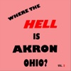 Where the Hell Is Akron Ohio? Vol. 3