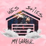 Wes Grey - My Garage (feat. Stiles)