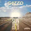 Sun Turns Cold (feat. Chase Rice) - Single album lyrics, reviews, download
