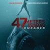 47 Meters Down: Uncaged (Original Motion Picture Soundtrack) artwork