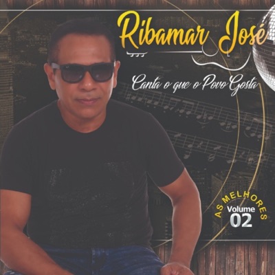 Canta o Que o Povo Gosta: As Melhores, Vol. 2 - Ribamar Jose