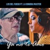 Ya No Te Amo (feat. La Poderosa Sonora Master) - Single, 2018