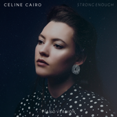 Strong Enough (Piano Version) - Celine Cairo