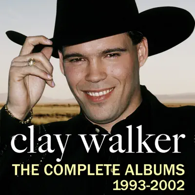 The Complete Albums 1993-2002 - Clay Walker