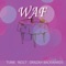 WAF (feat. Tunk, Drazah Backwards & N017) - Moby Clique lyrics