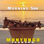 Munyungo Jackson - Morning Sun
