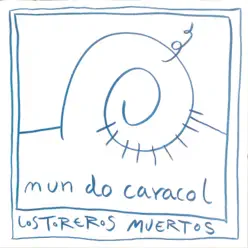 Mundo Caracol (Remasterizado) - Los Toreros Muertos