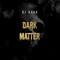 Dark Matter - Dj Davo lyrics