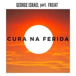 Cura na Ferida (Versão 2019) [feat. Frejat] - Single - George Israel