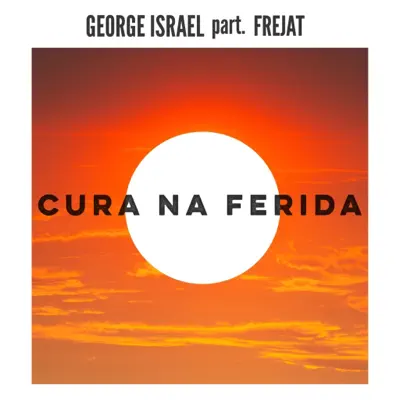 Cura na Ferida (Versão 2019) [feat. Frejat] - Single - George Israel
