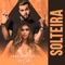 Solteira (feat. Celle Vieira) - Jonathan Costa lyrics