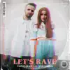 Stream & download Let's Rave (feat. Lili Pistorius) - Single