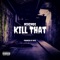 Kill That - Mike-Mos lyrics