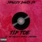 Tip-Toe (feat. Jay Williz & Coup D. Santana) - Spazzy Davis Jr. lyrics