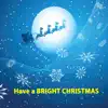 Have a Bright Christmas (feat. Peter Goldman & Paul Fowler) - Single album lyrics, reviews, download