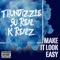 Make It Look Easy (feat. Su-Real & K Realz) - Thundizzle lyrics