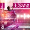 I Need Your Love - Single