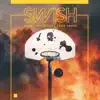 Stream & download Swish (feat. Greg James) - Single