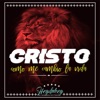 Cristo, Como Me Cambio la Vida - Single