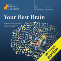 John Medina & The Great Courses - Your Best Brain: The Science of Brain Improvement artwork