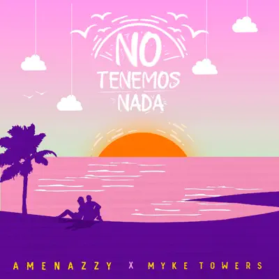 No Tenemos Nada - Single - Amenazzy