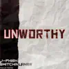 Stream & download Unworthy