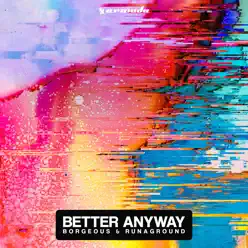 Better Anyway - Single - Borgeous Better Anyway - Single - Borgeous