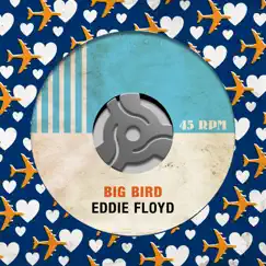 Big Bird - Single by Eddie Floyd album reviews, ratings, credits