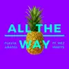 All the Way (feat. Mez Mariye) - Single album lyrics, reviews, download