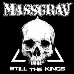 Still the Kings - Massgrav Still the Kings - Massgrav
