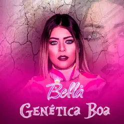 Genética Boa - Single - MC Bella Genética Boa - Single - MC Bella