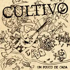 Um Pouco de Cada - Cultivo