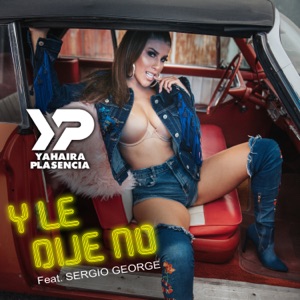 Y Le Dije No (feat. Sergio George) - Single