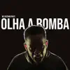 Olha a Bomba - Single album lyrics, reviews, download