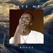 Rogue - Save Me