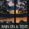 Rain On a Tent