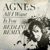 All I Want Is You (Redline Remix) [Remixes] - Single album lyrics, reviews, download