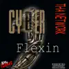 Cyber Flexin' (feat. Killa Flame.Net, 5 Hunnid & Powda) - Single album lyrics, reviews, download