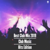 Best Club Mix 2019  Club Music  Hits Edition artwork