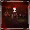 Stream & download Muerte Tan Dulce - Single