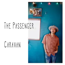 The Passenger - Single - Caravan The Passenger - Single - Caravan
