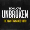 Unbroken (feat. The Invictus Games Choir) - Single album lyrics, reviews, download