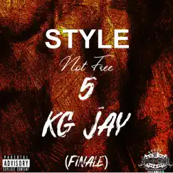 Style Not Free 5 (Finale) - Single by KG Jay album reviews, ratings, credits